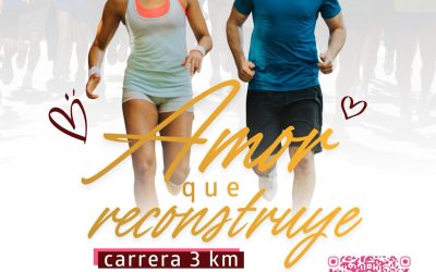 ¡Corre, trota o camina “Amor que Reconstruye”!